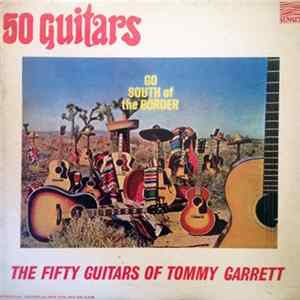 The Fifty Guitars of Tommy Garrett - 50 Guitars Go South Of The Border FLAC album