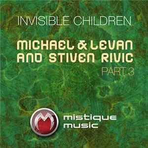 Michael & Levan And Stiven Rivic - Invisible Children Part 3 FLAC album