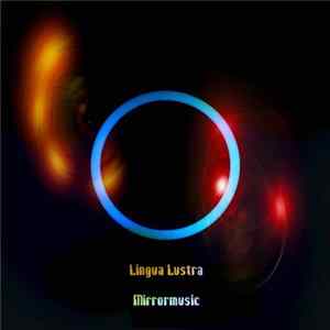 Lingua Lustra - Mirrormusic FLAC album