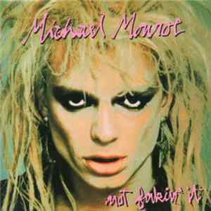 Michael Monroe - Not Fakin' It FLAC album