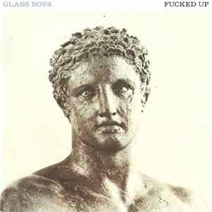 Fucked Up - Glass Boys FLAC album