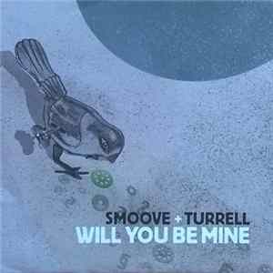 Smoove + Turrell - Will You Be Mine FLAC album