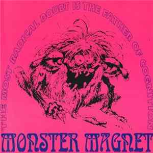 Monster Magnet - The Most Radical Doubt Is The Father Of Cognition FLAC album