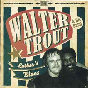 Walter Trout & His Band - Luther's Blues (A Tribute To Luther Allison) FLAC album