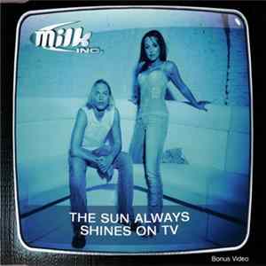 Milk Inc. - The Sun Always Shines On TV FLAC album