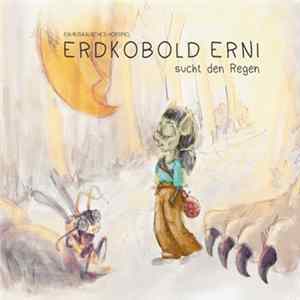 Various - Erdkobold Erni sucht den Regen - Ein musikalisches Hörspiel FLAC album