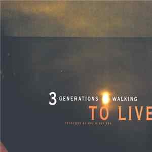 3 Generations Walking - To Live FLAC album