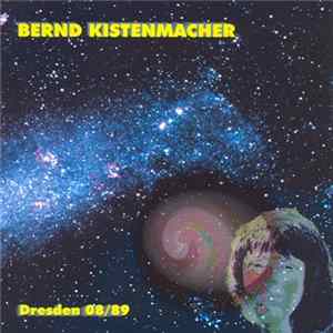 Bernd Kistenmacher - Dresden 08/89 FLAC album