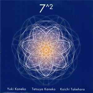 yuki kaneko , Tetsuya Kaneko, Koichi Takehara - 7^2 FLAC album