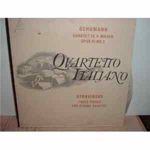 Schumann / Stravinsky - Quartetto Italiano - Quartet In A Major Opus 41 No.3 / Three Pieces For String Quartet FLAC album