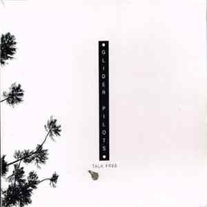 Glider Pilots - Talk Free FLAC album