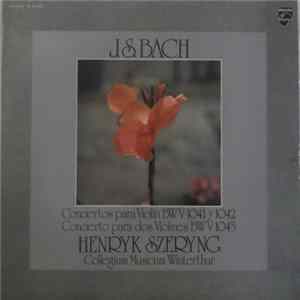 Henryk Szeryng, Johann Sebastian Bach, Collegium Musicum Winterthur - Conciertos Para Violín BWV 1041 y 1042 / Concierto Para Dos Violines BWV 1043 FLAC album