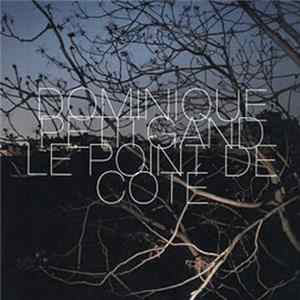 Dominique Petitgand - Le Point De Côté FLAC album