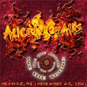 Alice In Chains - Seattle 1992 'We Die Young' FLAC album