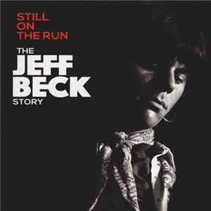Jeff Beck - Still On The Run The Jeff Beck Story FLAC album