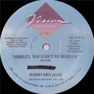 Ehab - Shirley, You Can't Be Serious FLAC album