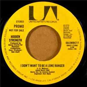 Hidden Strength - I Don't Want To Be A Lone Ranger FLAC album