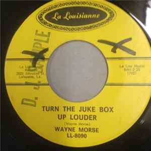 Wayne Morse - Turn The Juke Box Up Louder FLAC album