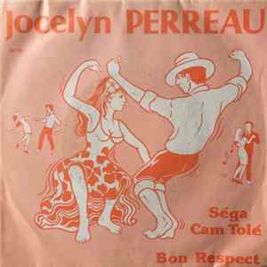 Jocelyn Perreau - Séga Cam Tolé / Bon Respect FLAC album