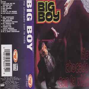 Big Boy - He Chocado Con La Vida FLAC album