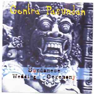 Gentra Pasundan - Sundanese Wedding Ceremony FLAC album