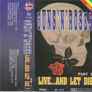 Guns'N'Roses - Live...And Let Die PART 2 FLAC album