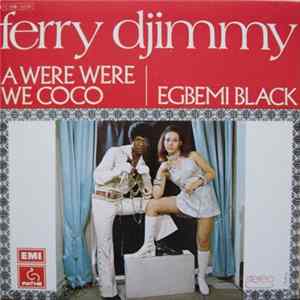 Ferry Djimmy - A Were Were We Coco / Egbemi Black FLAC album