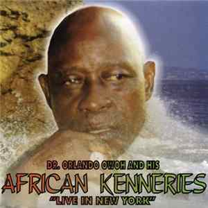Dr. Orlando Owoh & His African Kenneries - Live In New York FLAC album