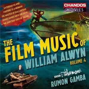 William Alwyn, BBC Philharmonic, Rumon Gamba - The Film Music Of William Alwyn - Volume 4 FLAC album