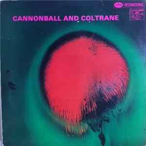 Cannonball Adderley & John Coltrane - Cannonball And Coltrane FLAC album