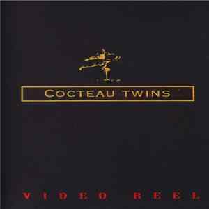 Cocteau Twins - Video Reel FLAC album
