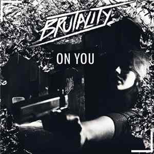 Brutality - On You FLAC album