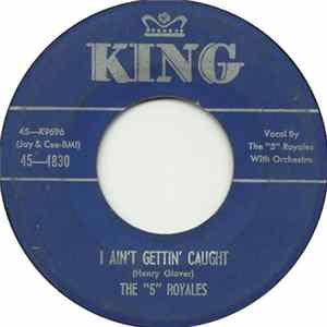 The "5" Royales - I Ain't Gettin' Caught / Someone Made You For Me FLAC album