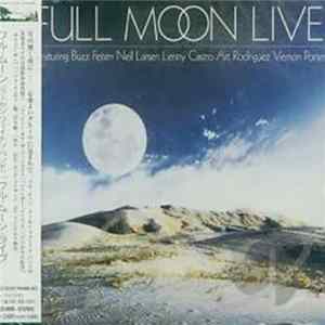 Full Moon - Live Featuring Buzz Feiten, Neil Larsen, Lenny Castro, Art Rodriquez & Vernon Porter FLAC album