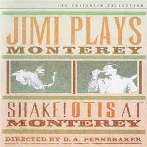 Jimi Hendrix, Otis Redding - Jimi Plays Monterey & Shake! Otis At Monterey FLAC album