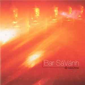 Various - Bar SáVánh @ IndoChine FLAC album