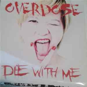 Overdose - Die With Me FLAC album