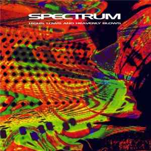 Spectrum - Highs, Lows And Heavenly Blows FLAC album