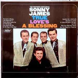 The Southern Gentleman Sonny James - True Love's A Blessing FLAC album