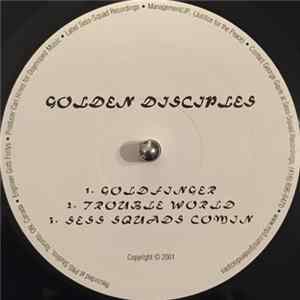 Golden Disciples - Gold Finger / Trouble World / Sess Squad Comin' FLAC album