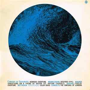 Mendelssohn, Wagner, Brahms, Beethoven, Colin Davis Conducts The Sinfonia Of London - Concert Of Favourites FLAC album