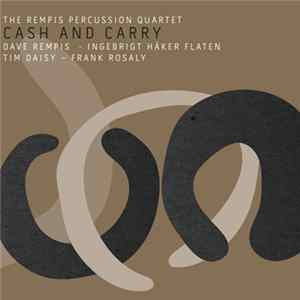 The Rempis Percussion Quartet - Cash and Carry FLAC album
