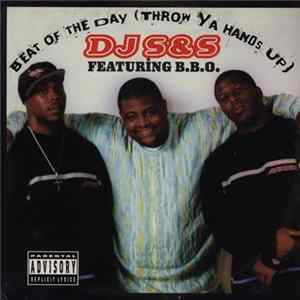 DJ S&S Featuring B.B.O. - Beat Of The Day (Throw Ya Hands Up) FLAC album