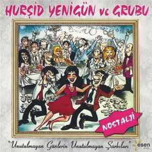 Hurşid Yenigün Ve Grubu - Unutulmayan Günlerin Unutulmayan Şarkıları (Nostalji) FLAC album