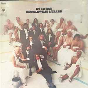 Blood, Sweat And Tears - No sweat FLAC album