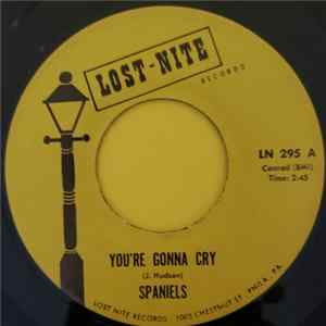 The Spaniels - You're Gonna Cry / I Need Your Kisses FLAC album