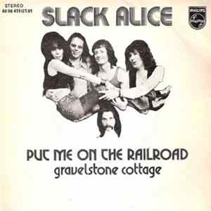 Slack Alice - Put Me On The Railroad FLAC album