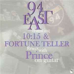 94 East - 94 East Featuring 10:15 & Fortune Teller Remix With Prince On Guitar FLAC album