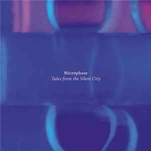 Microphase - Tales From The Silent City FLAC album