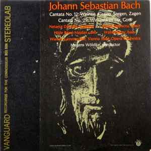 Johann Sebastian Bach ; Mogens Wöldike, Wiener Kammerchor, Vienna State Opera Orchestra, Netania Davrath, Anton Dermota, Hilde Rössel-Majdan, Walter Berry - Cantata No. 12: Weinen, Klagen, Sorgen, Zagen - Cantata No. 29: Wir Danken Dir, Gott FLAC album
